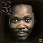 About Time. The Terry Callier Story 1965-1982 - CD Audio di Terry Callier