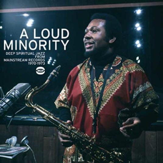A Loud Minority. 12 Slices of Deep Spiritual Jazz from Mainstram Label - CD Audio