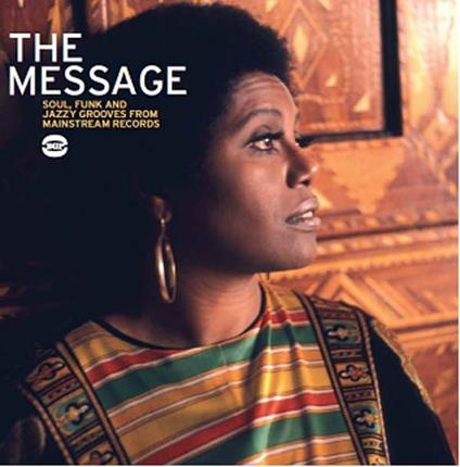 The Message. Soul, Funk and Jazzy Grooves from Mainstream Records - CD Audio