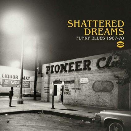 Shattered Dreams. Funky Blues 1967-1978 - CD Audio
