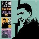 Big Stick - Dateline - CD Audio di Pucho & His Latin Soul Brothers