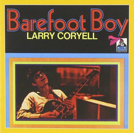 Barefoot Boy - CD Audio di Larry Coryell