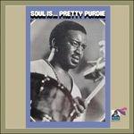 Soul Is - CD Audio di Pretty Purdie