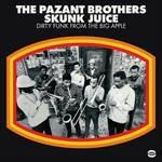 Skunk Juice. Dirty Funk from the Big Apple - Vinile LP di Pazant Brothers