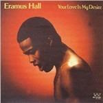 Your Love is my Desire - CD Audio di Eramus Hall