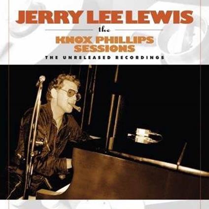 Knox Phillips Sessions - CD Audio di Jerry Lee Lewis