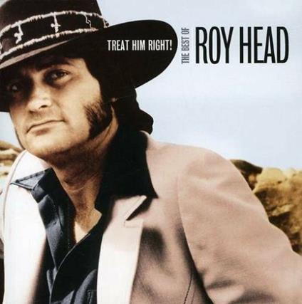 Treat Him Right - CD Audio di Roy Head