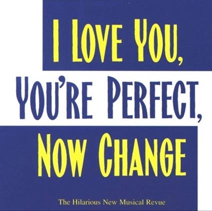 I Love You, You're Perfect, Now Change (Colonna sonora) - CD Audio