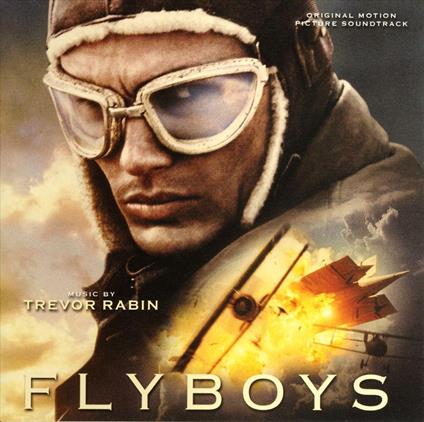 Flyboys (Colonna Sonora) - CD Audio di Trevor Rabin