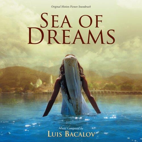 Sea Of Dreams (Original Motion Picture Soundtrack) - CD Audio di Luis Bacalov
