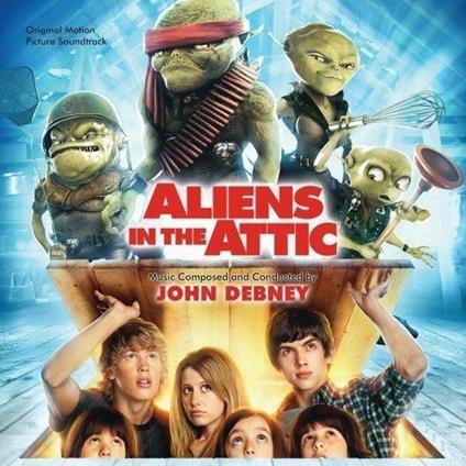 Aliens In The Attic (Colonna Sonora) - CD Audio di John Debney