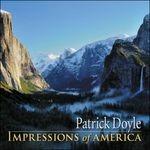 Impressions of America (Colonna sonora) - CD Audio di Patrick Doyle