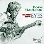 Brand New Eyes - CD Audio di Doug MacLeod