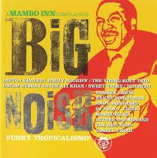 Big Noise. A Mambo Inn Compilation - CD Audio