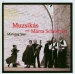 Morning Star - CD Audio di Muzsikas,Marta Sebestyen