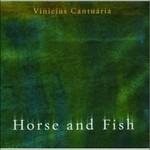 Horse and Fish - CD Audio di Vinicius Cantuaria