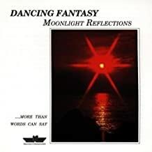 Moonlight Reflections More Than Words Can Say - CD Audio di Dancing Fantasy