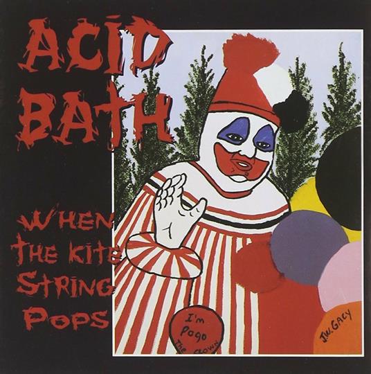 When the Kite String Pops - CD Audio di Acid Bath