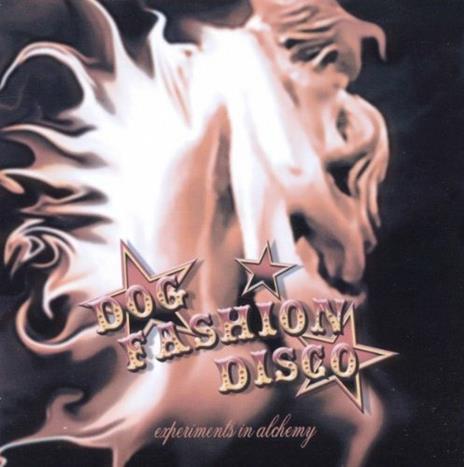 Experiments in Alchemy - CD Audio di Dog Fashion Disco