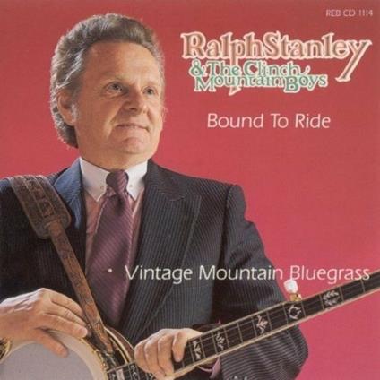 Bound To Ride - CD Audio di Ralph Stanley