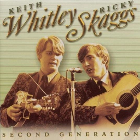 Second Generation Bluegrass - CD Audio di Ricky Skaggs,Keith Whitley