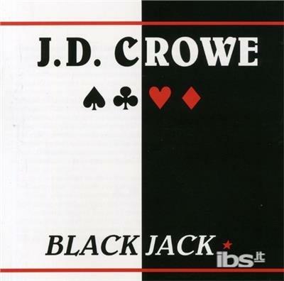 Blackjack - CD Audio di J. D. Crowe