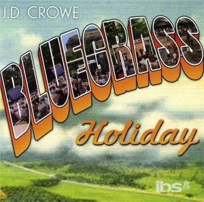 Bluegrass Holiday - CD Audio di J. D. Crowe