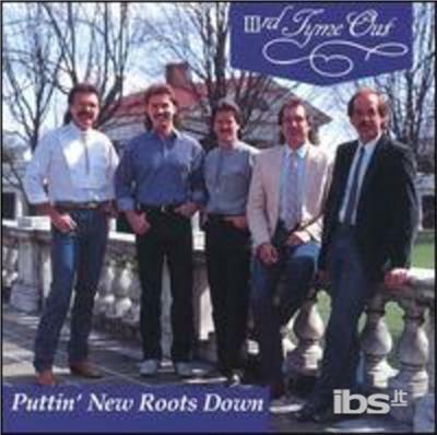 Puttin' New Roots Down - CD Audio di Third Tyme Out