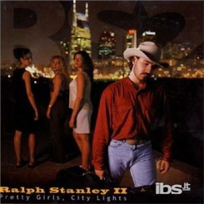 Pretty Girls, City Lights - CD Audio di Ralph Stanley II