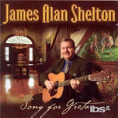 Song For Greta - CD Audio di James Alan Shelton