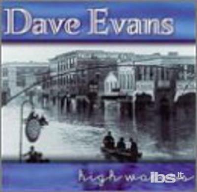 High Waters - CD Audio di Dave Evans