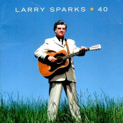 40 - CD Audio di Larry Sparks