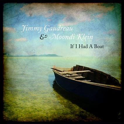 If I Had A Boat - CD Audio di Jimmy Gaudreau