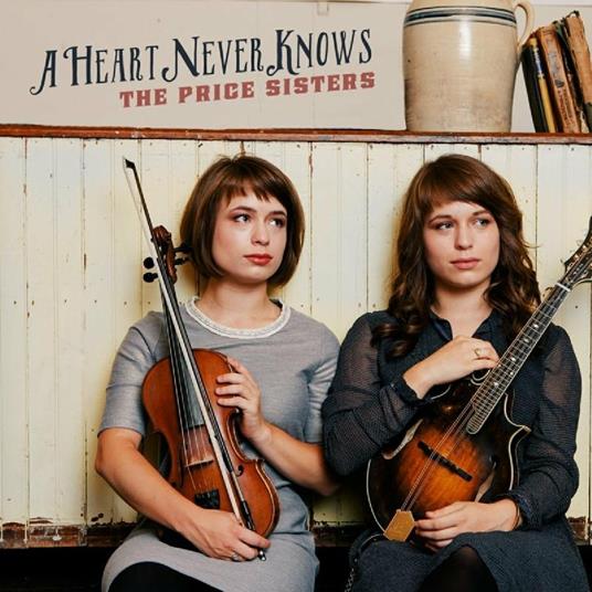 A Heart Never Knows - CD Audio di Price Sisters