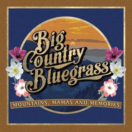 Mountains, Mamas and Memories - CD Audio di Big Country Bluegrass