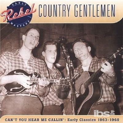 Can't You Hear Me Callin - CD Audio di Country Gentlemen
