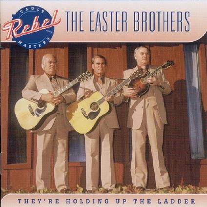 They're Holding Up the... - CD Audio di Easter Brothers