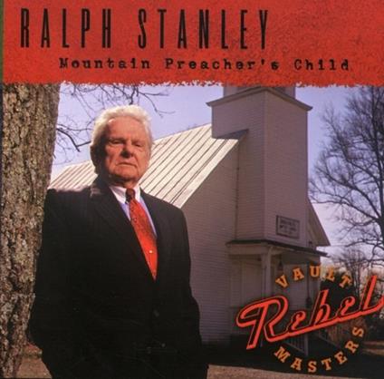 Mountain Preacher's Child - CD Audio di Ralph Stanley