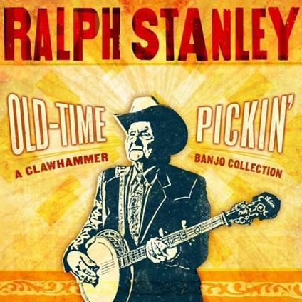 Old Time Pickin - CD Audio di Ralph Stanley