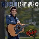 The Best of Larry Sparks. Bound to Ride