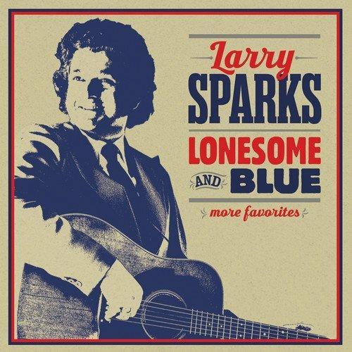 Lonesome and Blue - CD Audio di Larry Sparks