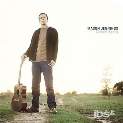 Century Spring - CD Audio di Mason Jennings
