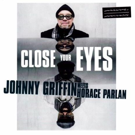 Close Your Eeyes - CD Audio di Johnny Griffin