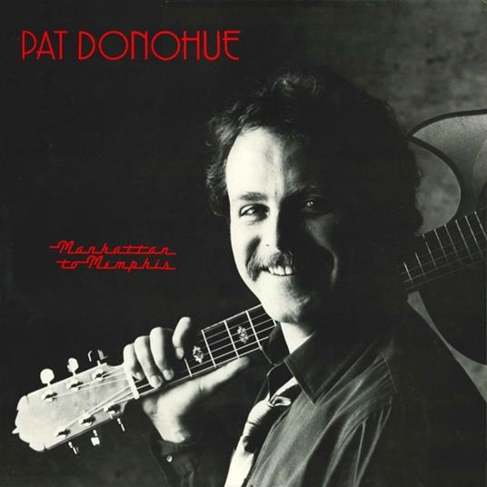 Manhatten to Memphis - Vinile LP di Pat Donohue