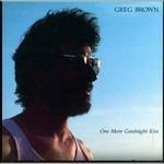 One More Goodnight Kiss - CD Audio di Greg Brown