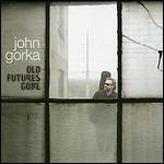 Old Futures Gone - CD Audio di John Gorka