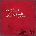 My Last Go Round - CD Audio di Rosalie Sorrels