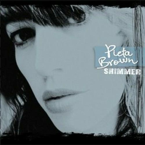 Shimmer - CD Audio di Pieta Brown