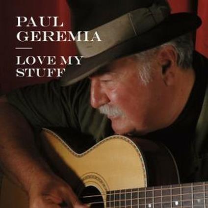 Love My Stuff - CD Audio di Paul Geremia