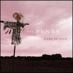 Dark so Gold - CD Audio di Pines